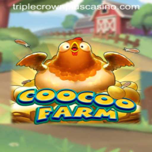 Exploring the Exciting World of CooCooFarm and Its Newest Expansion, TripleCrownPlus