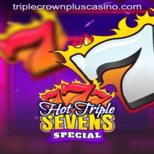 Unveiling the Thrill: HotTripleSevensSpecial and TripleCrownPlus