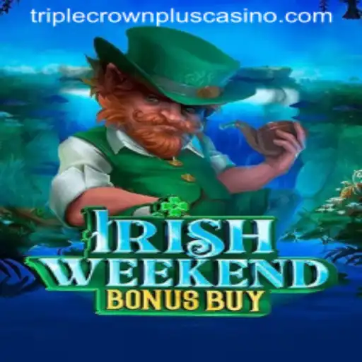 Exploring the Excitement of IrishWeekendBonusBuy and the Thrill of TripleCrownPlus