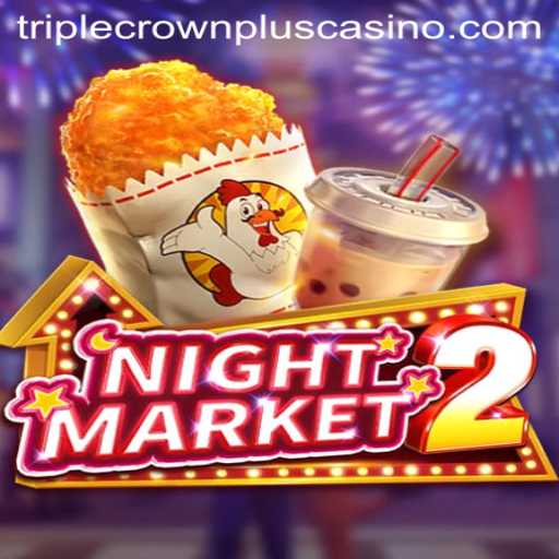 Exploring the Thrills of NightMarket2: A Deep Dive into the TripleCrownPlus Edition